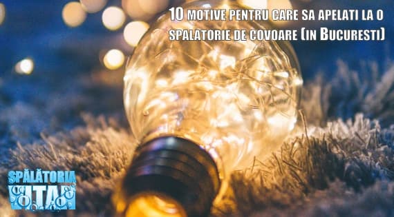 10 motive pentru care sa apelati la o spalatorie de covoare (in Bucuresti)